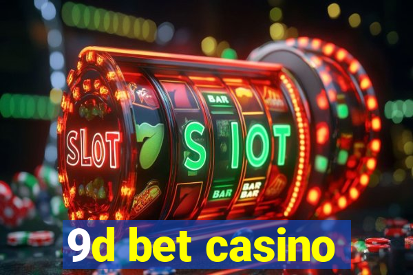 9d bet casino